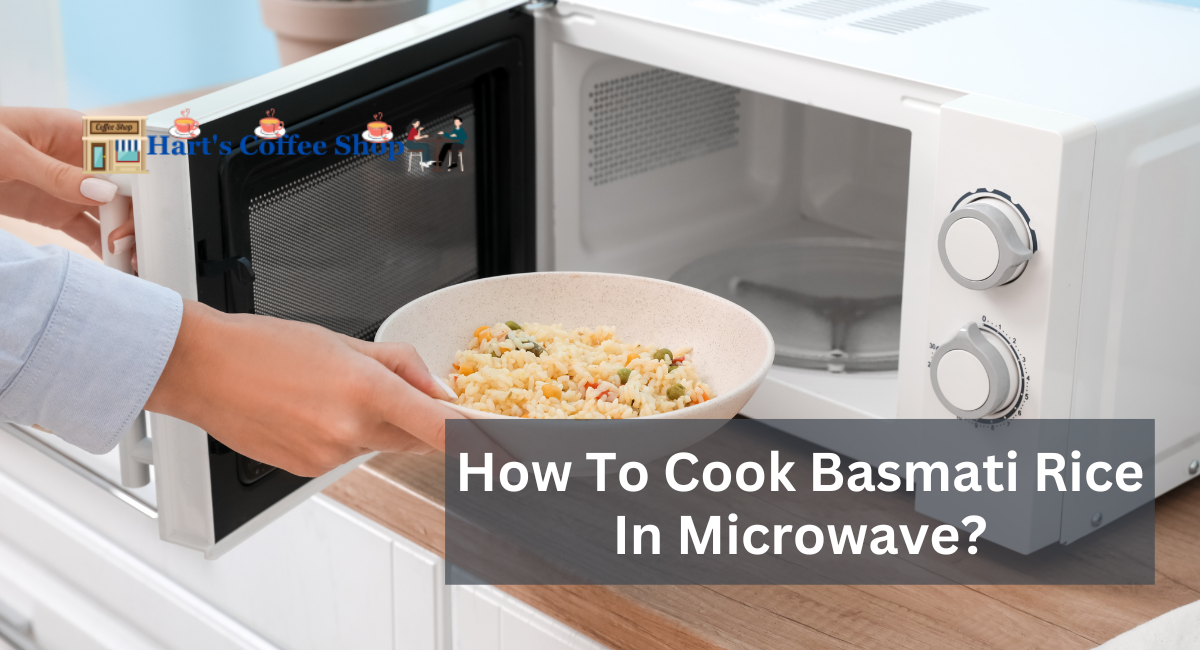 How To Cook Basmati Rice In Microwave?