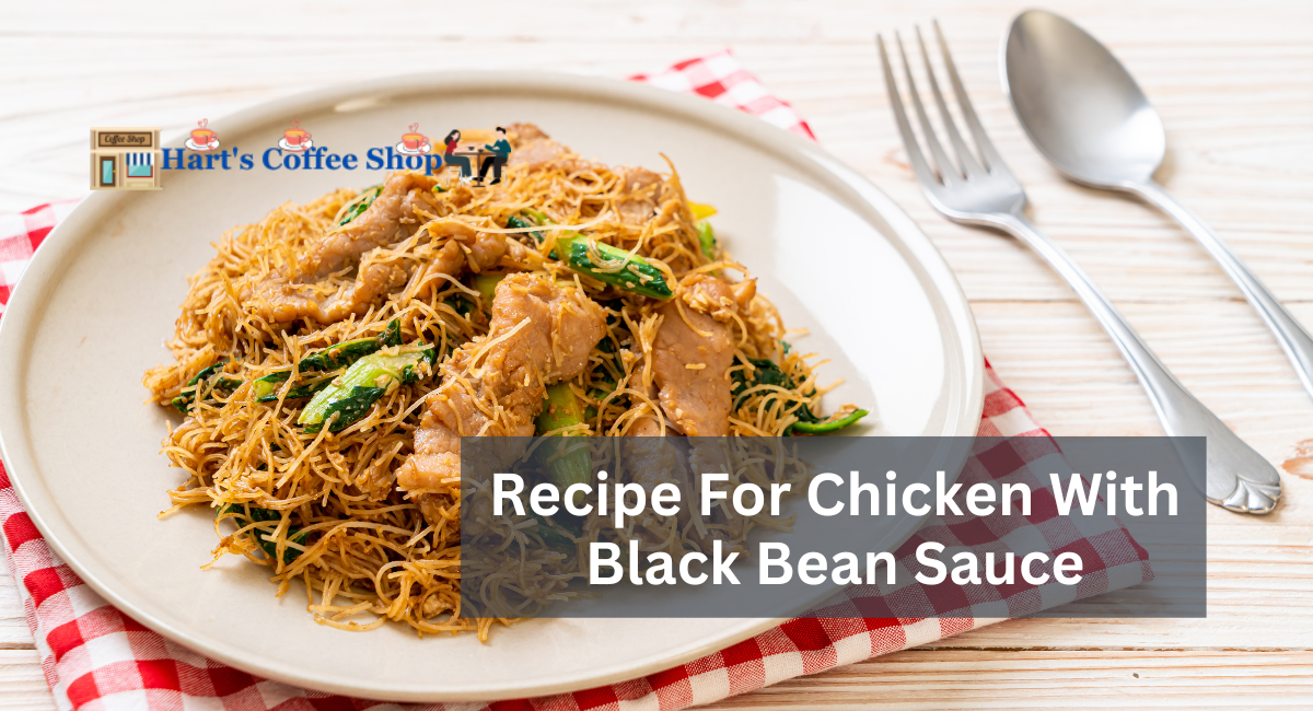 Recipe For Chicken With Black Bean Sauce