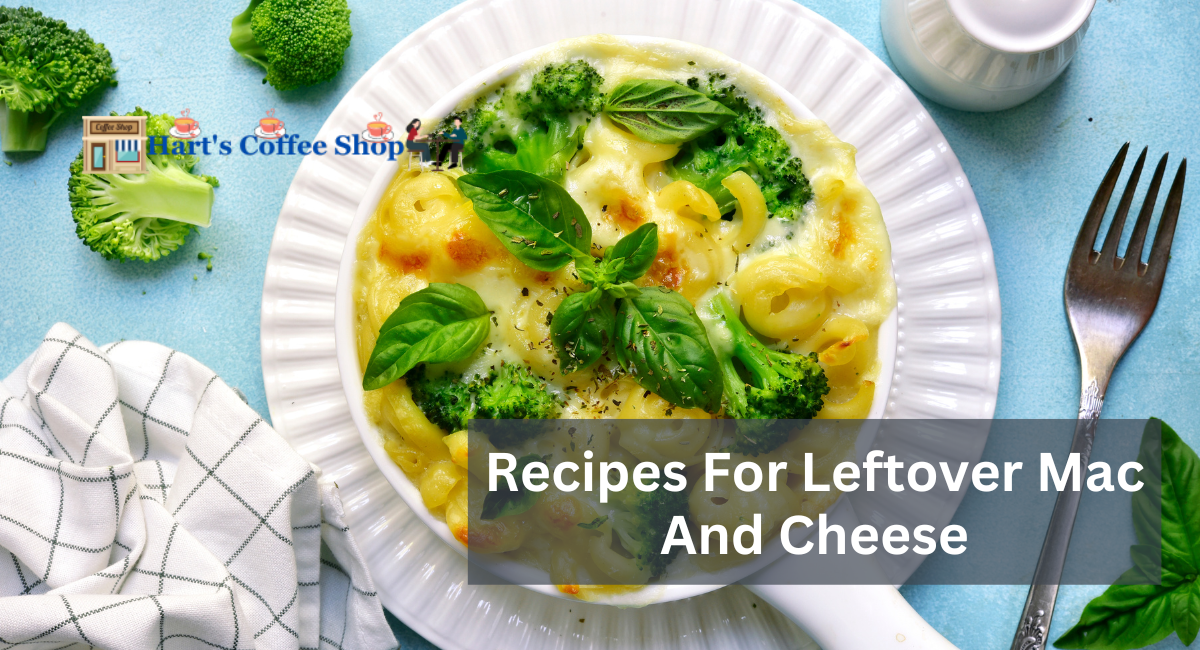 Recipes For Leftover Mac And Cheese