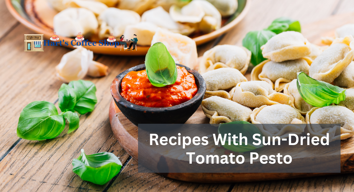 Recipes With Sun-Dried Tomato Pesto